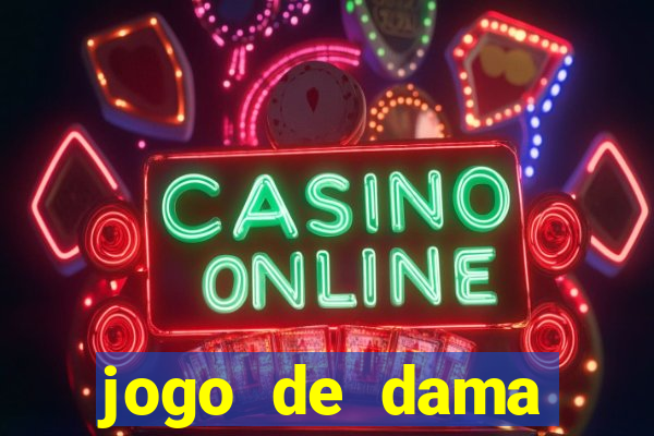 jogo de dama valendo dinheiro